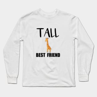 Tall best friend Funny Long Sleeve T-Shirt